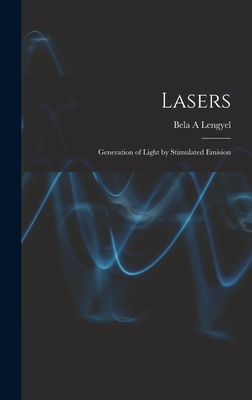 Lasers: Generation of Light by Stimulated Emision
