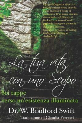 La tua vita con uno Scopo: Sei tappe verso un'esistenza illuminata