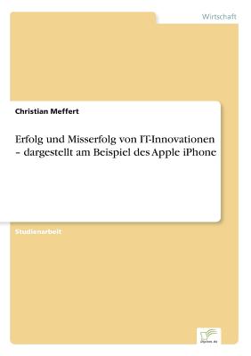 Erfolg und Misserfolg von IT-Innovationen - dargestellt am Beispiel des Apple iPhone