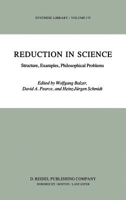 Reduction in Science: Structure, Examples, Philosophical Problems