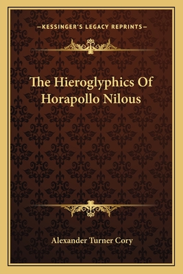 The Hieroglyphics Of Horapollo Nilous