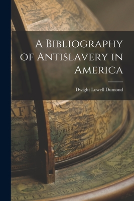 A Bibliography of Antislavery in America