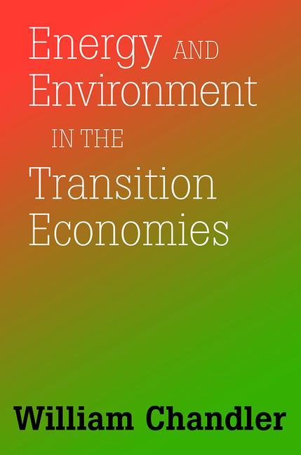 Energy and Environment in the Transition Economies: Between Cold War and Global Warming