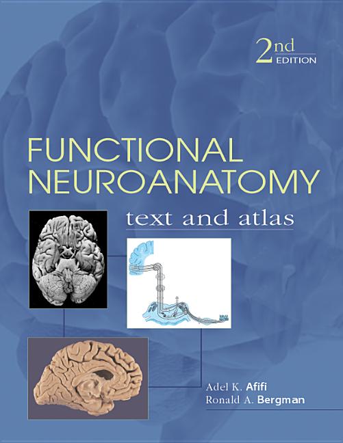 Functional Neuroanatomy: Text and Atlas, 2nd Edition: Text and Atlas