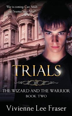 Trials: The Wizard and The Warrior Book Two