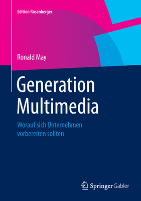 Generation Multimedia: Worauf Sich Unternehmen Vorbereiten Sollten