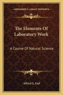 The Elements Of Laboratory Work: A Course Of Natural Science