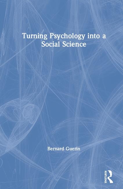 Turning Psychology Into a Social Science