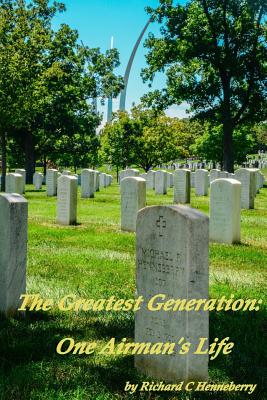 The Greatest Generation: One Airman's Life