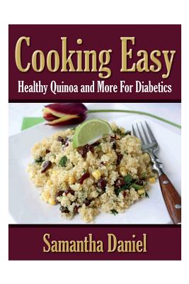Cooking Easy: Healthy Quinoa and More for Diabetics
