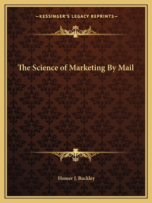 The Science of Marketing By Mail