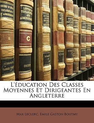 L'Éducation Des Classes Moyennes Et Dirigeantes En Angleterre