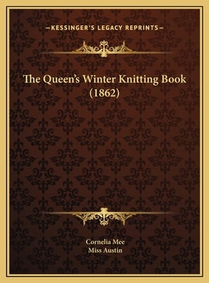 The Queen's Winter Knitting Book (1862)