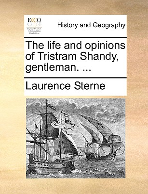 The Life and Opinions of Tristram Shandy, Gentleman. ...