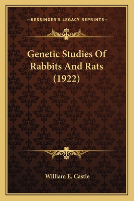 Genetic Studies Of Rabbits And Rats (1922)