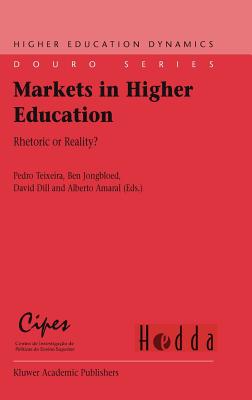 Markets in Higher Education: Rhetoric or Reality?