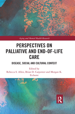 Perspectives on Palliative and End-Of-Life Care: Disease, Social and Cultural Context