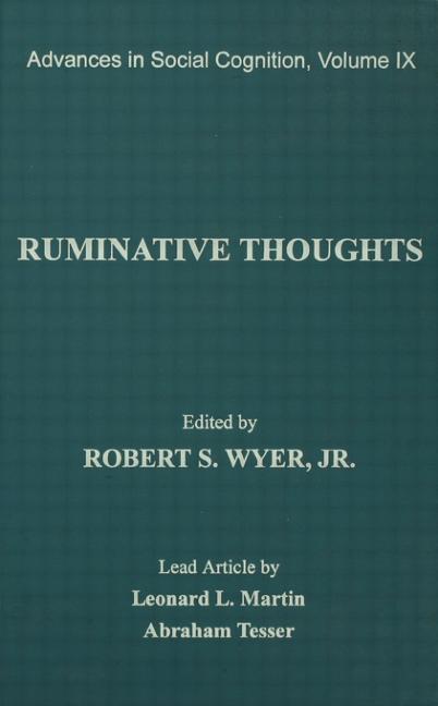 Ruminative Thoughts: Advances in Social Cognition, Volume IX