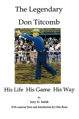 The Legendary Don Titcomb: His Life, His Game, His Way