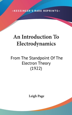 An Introduction To Electrodynamics: From The Standpoint Of The Electron Theory (1922)