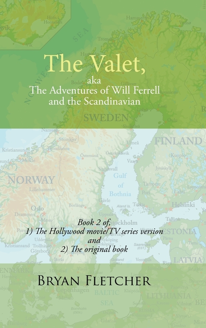The Valet, Aka the Adventures of Will Ferrell and the Scandinavian: Book 2 of Hollywood Movie/Tv Series Version and the Original Book