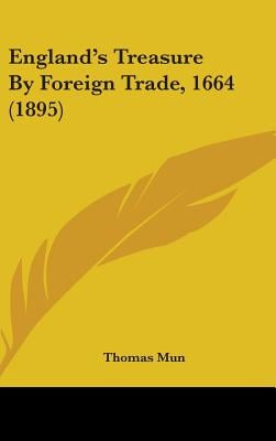 England's Treasure By Foreign Trade, 1664 (1895)
