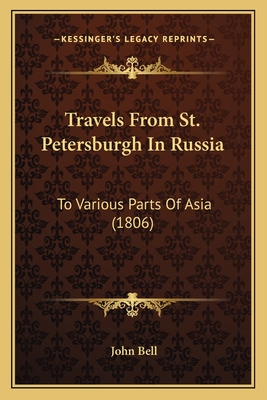 Travels From St. Petersburgh In Russia: To Various Parts Of Asia (1806)