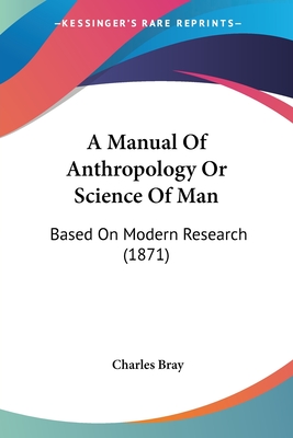 A Manual Of Anthropology Or Science Of Man: Based On Modern Research (1871)