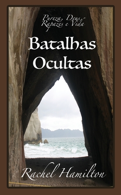 Batalhas Ocultas: Pureza, Deus, Rapazes e Vida