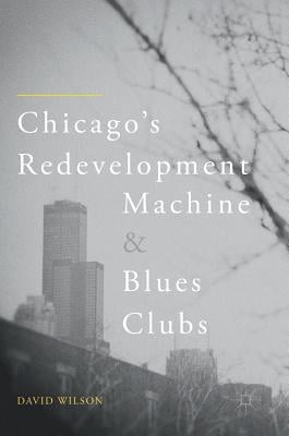 Chicago's Redevelopment Machine and Blues Clubs