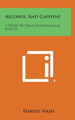 Alcohol And Caffeine: A Study Of Their Psychological Effects