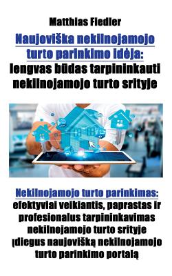 Naujoviska nekilnojamojo turto parinkimo ideja: lengvas būdas tarpininkauti nekilnojamojo turto srityje: Nekilnojamojo turto parinkimas: efektyvi