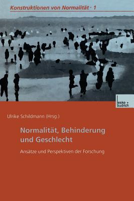 Normalität, Behinderung Und Geschlecht: Ansätze Und Perspektiven Der Forschung