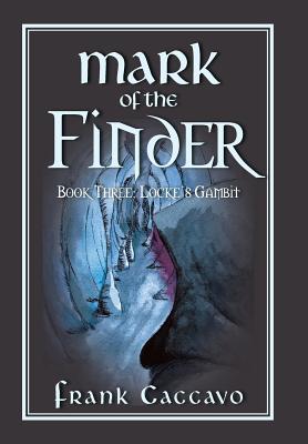 Mark of the Finder: Book Three: Locke's Gambit