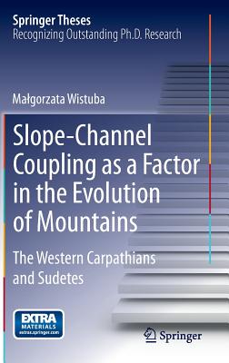 Slope-Channel Coupling as a Factor in the Evolution of Mountains: The Western Carpathians and Sudetes