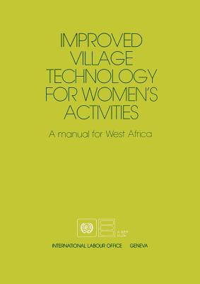 Improved village technology for women's activities. A manual for West Africa