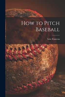 How to Pitch Baseball