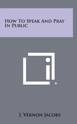 How To Speak And Pray In Public