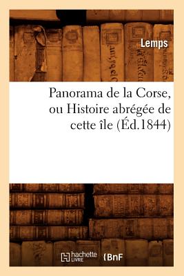 Panorama de la Corse, ou Histoire abrégée de cette île, (Éd.1844)