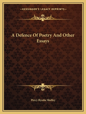 A Defence Of Poetry And Other Essays