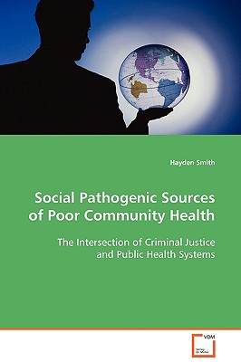 Social Pathogenic Sources of Poor Community Health