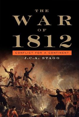 The War of 1812: Conflict for a Continent