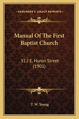 Manual Of The First Baptist Church: 512 E. Huron Street (1901)