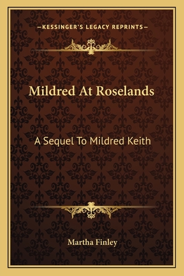 Mildred At Roselands: A Sequel To Mildred Keith