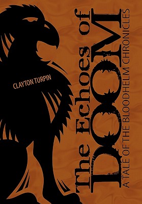 The Echoes of Doom: A Tale of the Bloodhelm Chronicles