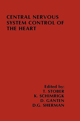 Central Nervous System Control of the Heart: Proceedings of the Iiird International Brain Heart Conference Trier, Federal Republic of Germany