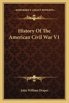 History Of The American Civil War V1