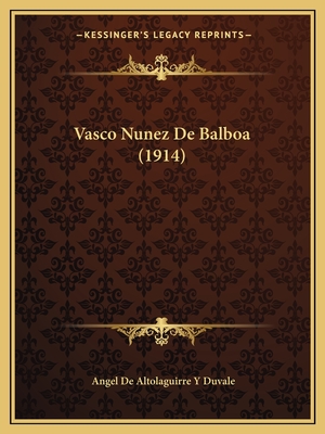 Vasco Nunez De Balboa (1914)