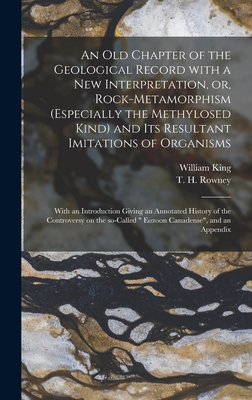 An Old Chapter of the Geological Record With a New Interpretation, or, Rock-metamorphism (especially the Methylosed Kind) and Its Resultant Imitations
