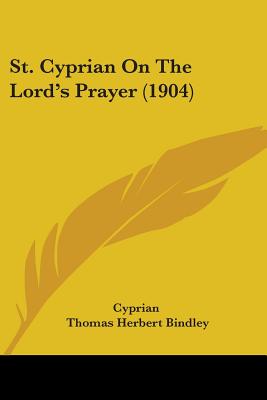 St. Cyprian On The Lord's Prayer (1904)